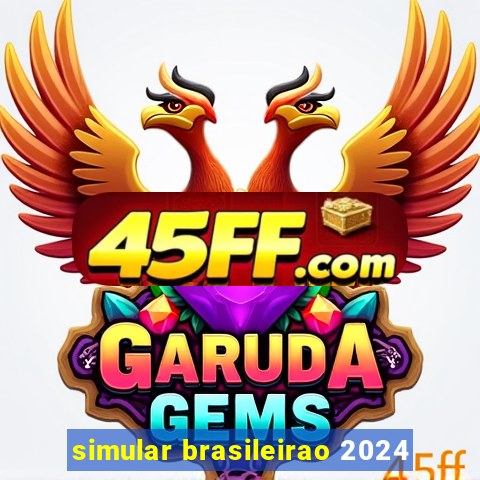 simular brasileirao 2024